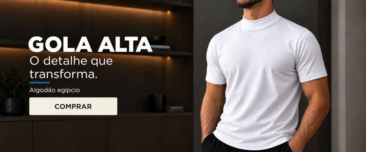 Gola Alta. O detalhe que transforma. Algodão egípcio. Comprar.